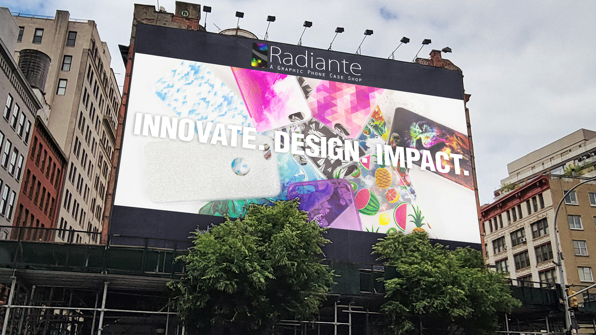 large Radiante branded billboard of a variety of phone cases and call to action innovate, design, impact.